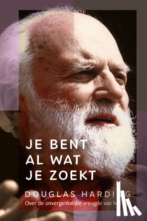 Harding, Douglas - Je bent al wat je zoekt