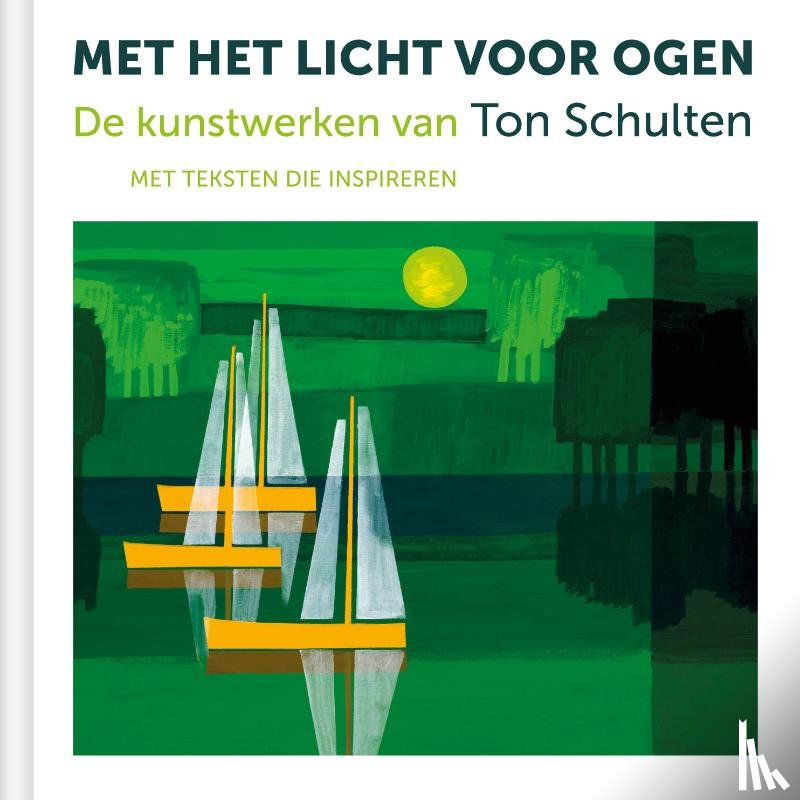 Schulten, Ton - Met het licht voor ogen