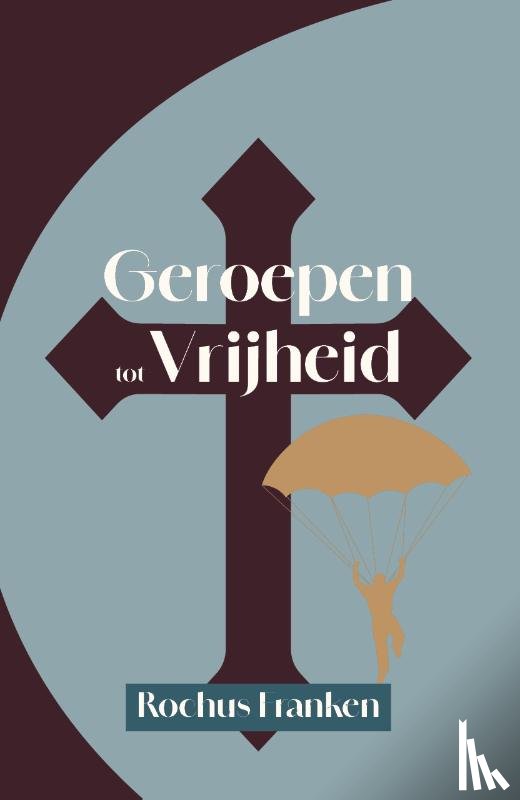 Franken, Rochus - Geroepen tot vrijheid