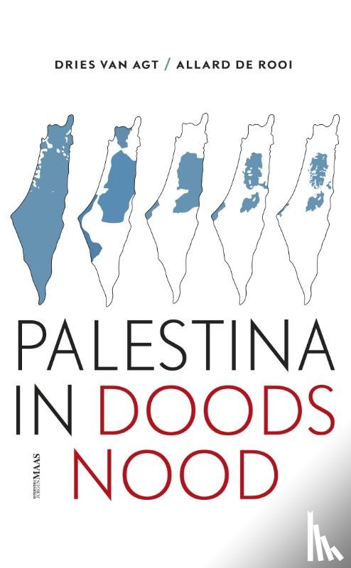 Agt, Dries van, Rooi, Allard de - Palestina in doodsnood