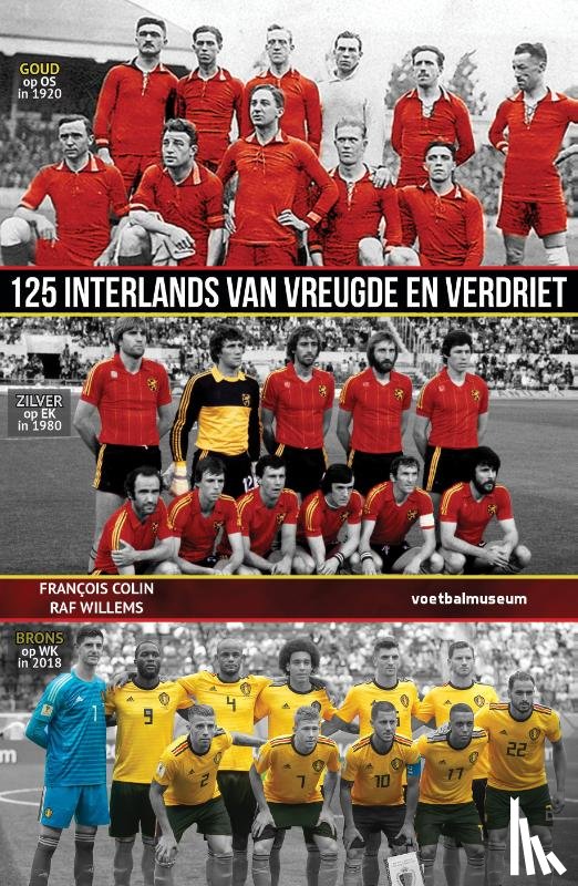 Colin, François, Willems, Raf - 125 interlands van vreugde en verdriet