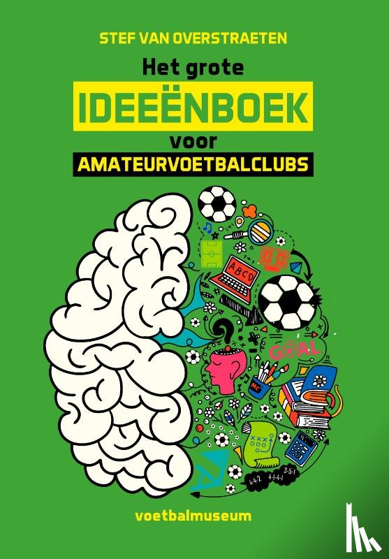 Overstraeten, Stef van - Het grote ideeënboek voor amateurvoetbalclubs