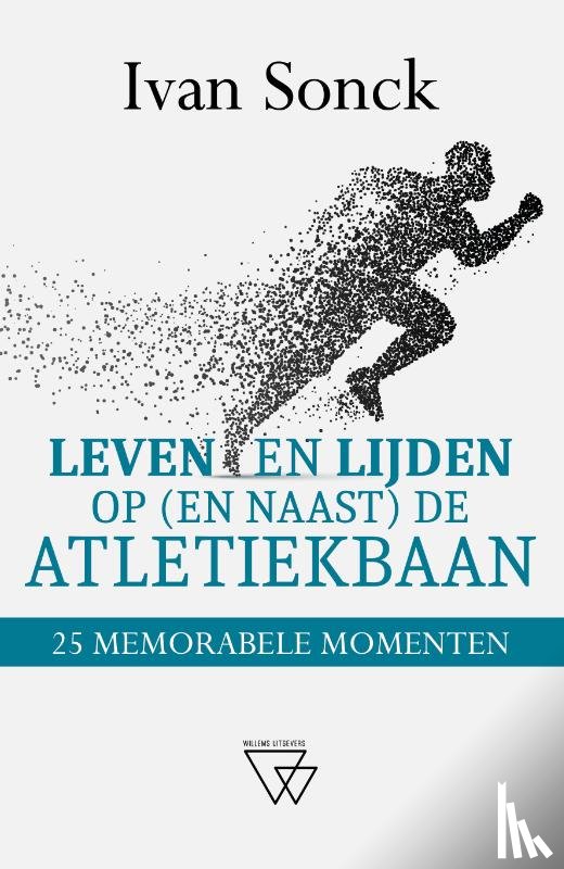 Sonck, Ivan - Leven en lijden op (en naast) de atletiekbaan