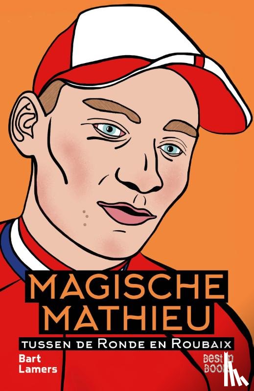 Lamers, Bart - Magische Mathieu tussen de Ronde en Roubaix
