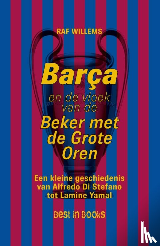 Willems, Raf - Barça en de vloek van de Beker met de Grote Oren