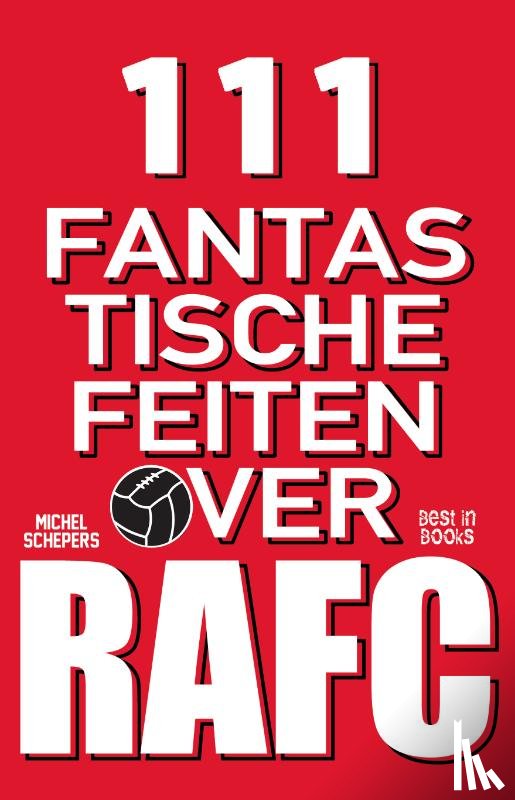 Schepers, Michel - 111 fantastische feiten over RAFC