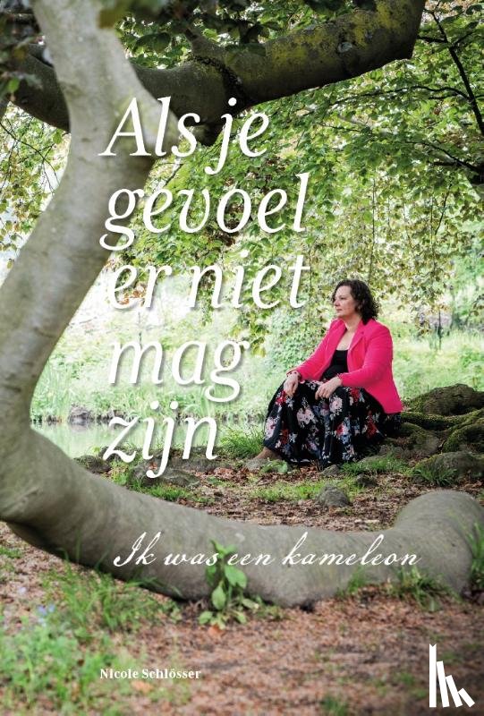 Schlösser, Nicole - Als je gevoel er niet mag zijn