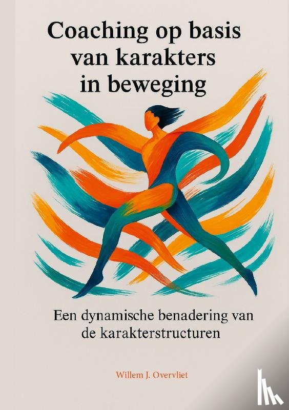 Overvliet, Willem J - Coaching op basis van karakters in beweging