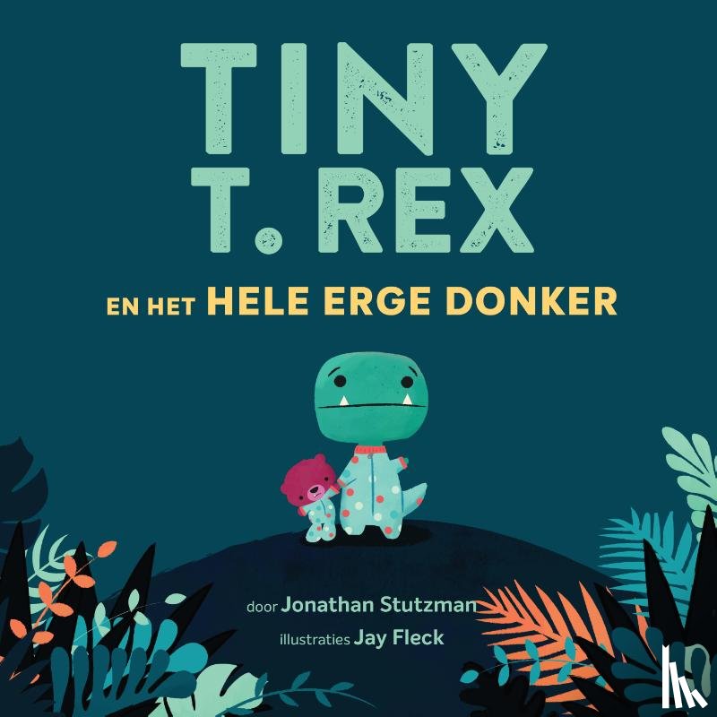 Stutzman, Jonathan - Tiny T. Rex en het hele erge donker