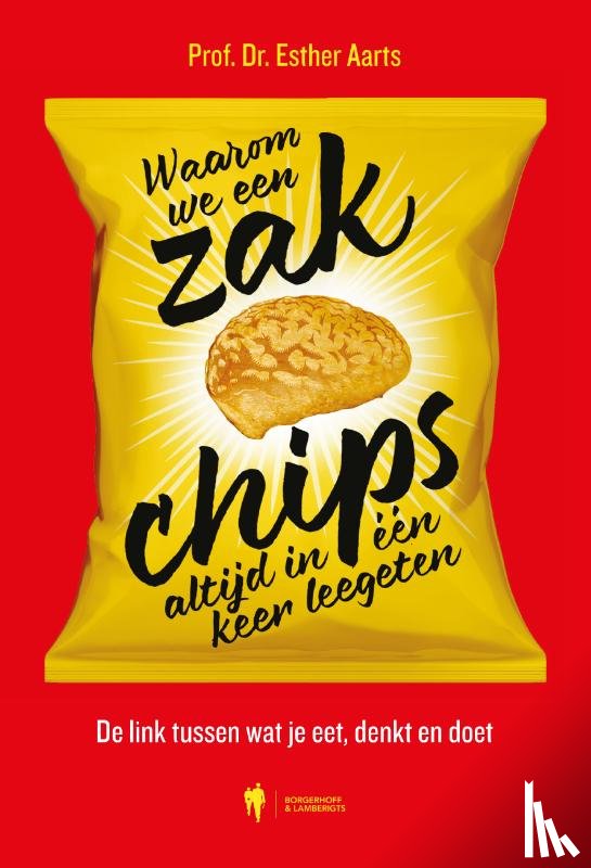 Aarts, Esther - Waarom we een zak chips altijd in één keer leegeten