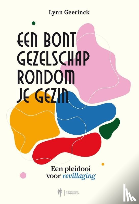 Geerinck, Lynn - Een bont gezelschap rondom je gezin