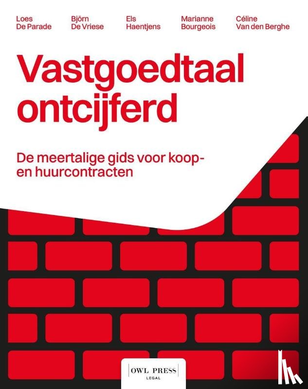 De Parade, Loes, De Vriese, Björn, Haentjens, Els, Van den Berghe, Céline, Bourgeois, Marianne - Vastgoedtaal ontcijferd