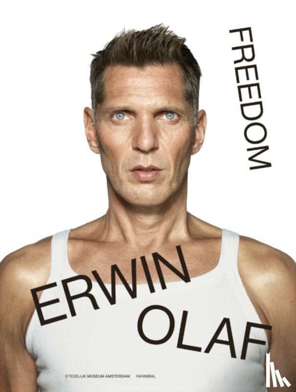 Wolfs, Rein, Van Manen, Hans, Ulrich Obrist, Hans - Erwin Olaf – Freedom (EN)