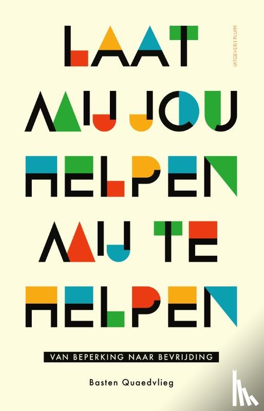 Quaedvlieg, Basten - Laat mij jou helpen mij te helpen