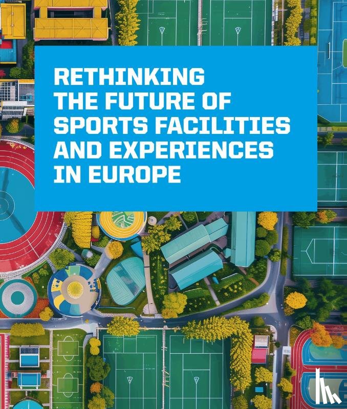  - Rethinking the Future of Sports Facilities and Experiences in Europe
