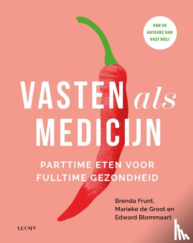 Frunt, Brenda, Groot, Marieke de, Blommaart, Edward - Vasten als medicijn