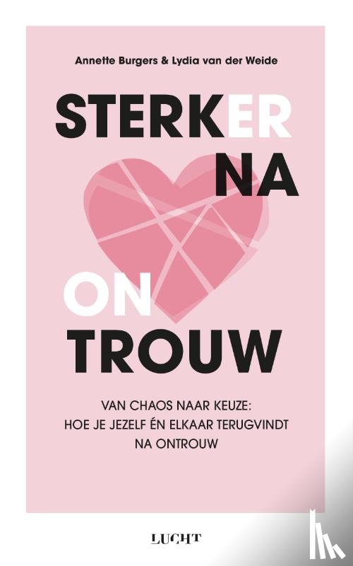 Burgers, Annette, Weide, Lydia van der - Sterker na ontrouw