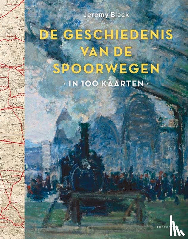 Black, Jeremy - Geschiedenis van de spoorwegen in 100 kaarten