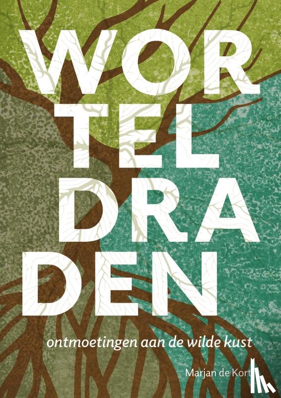 Kort, Marjan de - Worteldraden