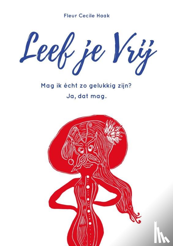 Haak, Fleur Cecile - Leef je Vrij
