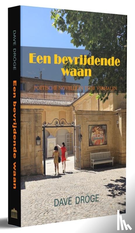 Dröge, Dave - Een bevrijdende waan