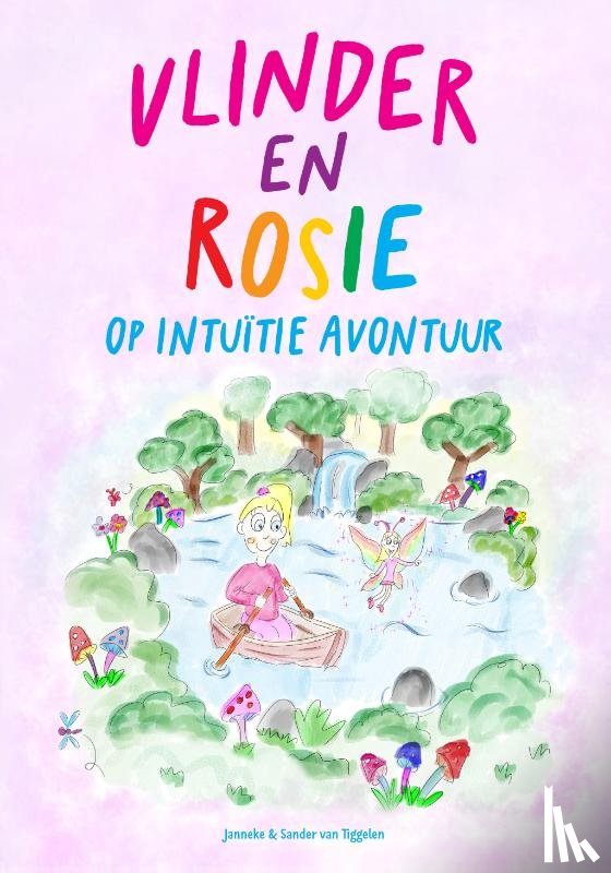 Tiggelen, Janneke van, Tiggelen, Sander van - Vlinder en Rosie op intuïtie avontuur