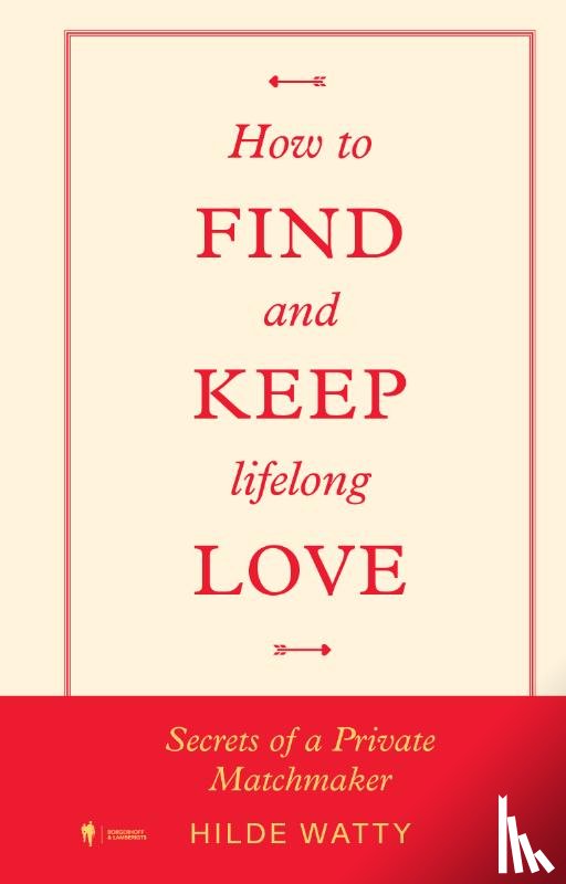 Watty, Hilde - How to find and keep lifelong love
