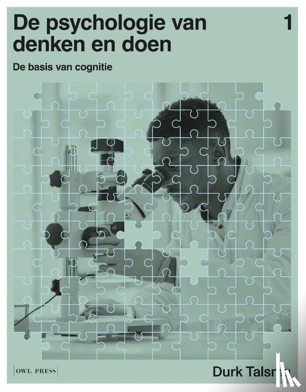 Talsma, Durk - De psychologie van denken en doen 1 - de basis van cognitie