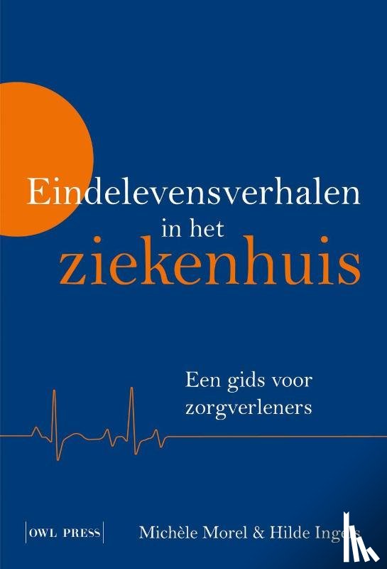 Morel, Michèle, Ingels, Hilde - Eindelevensverhalen in het ziekenhuis