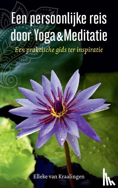 Kraalingen, Elleke van - Een persoonlijke reis met yoga & meditatie