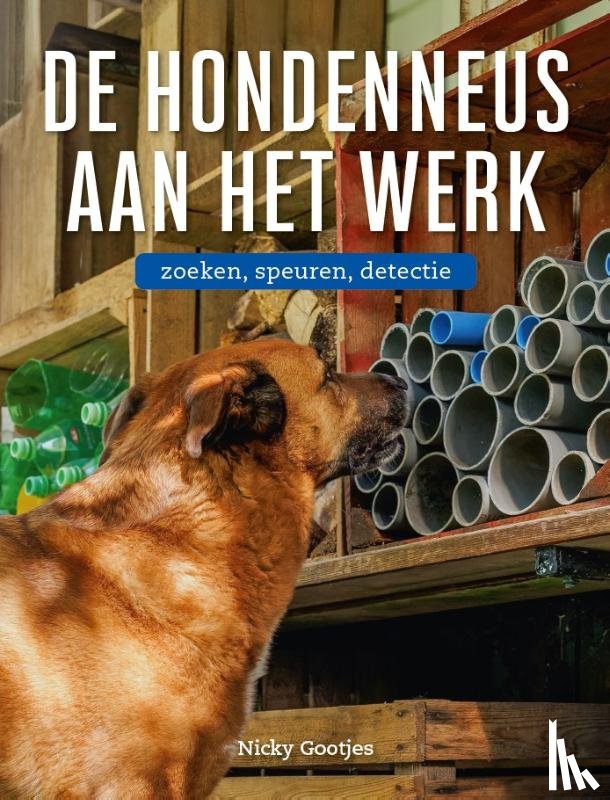 Gootjes, Nicky - De hondenneus aan het werk