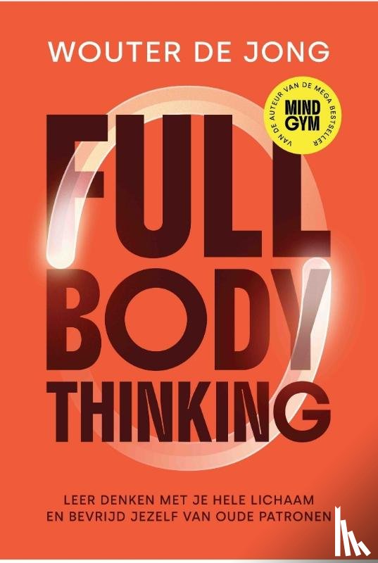 Jong, Wouter de - Full Body Thinking