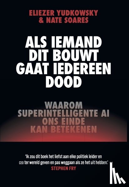 Yudkowsky, Eliezer, Soares, Nate - Als iemand dit bouwt, gaat iedereen dood