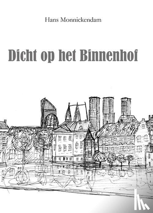 Monnickendam, Hans - Dicht op het Binnenhof