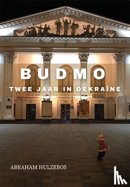 Hulzebos, Abraham - Budmo twee jaar in Oekraïne