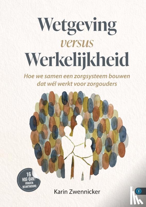 Zwennicker, Karin - WETGEVING VERSUS WERKELIJKHEID