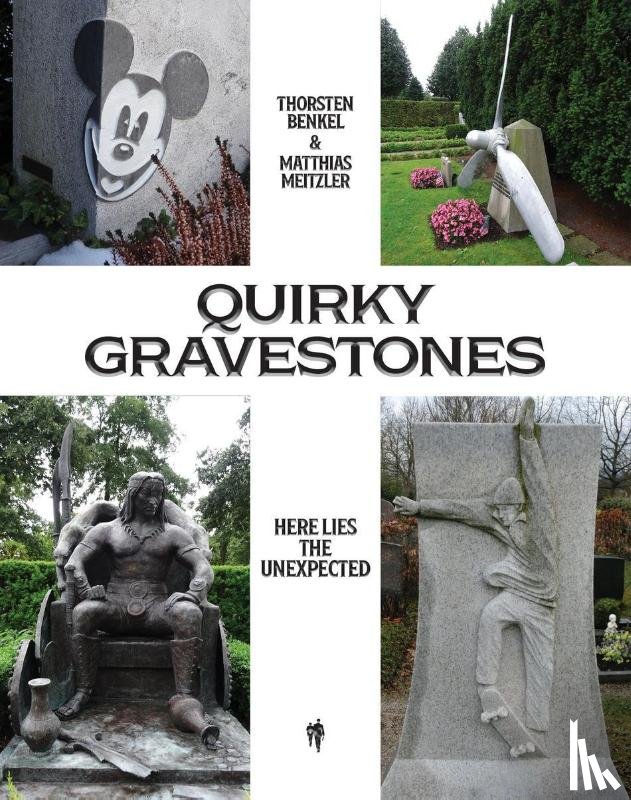 Benkel, Thorsten, Meitzler, Matthias - Quirky Gravestones