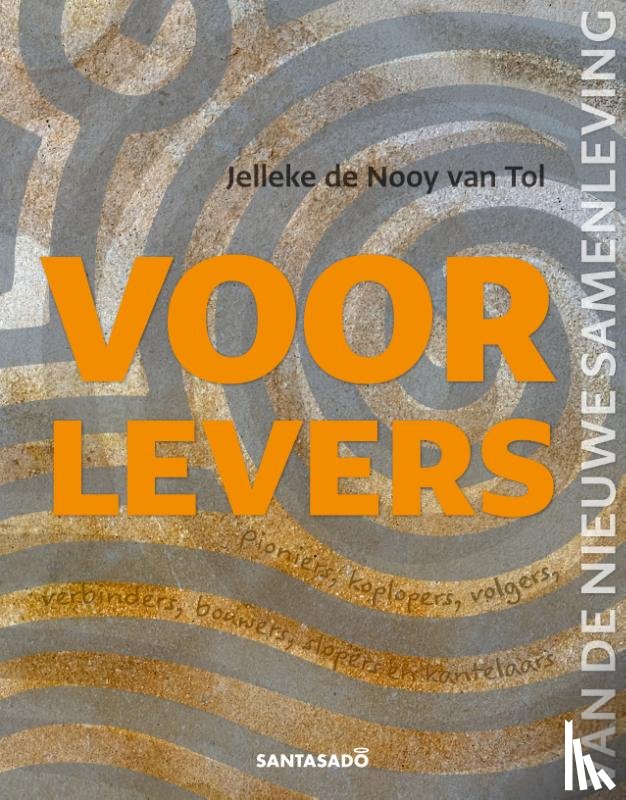 Nooy van Tol, Jelleke de - Voorlevers van de nieuwe samenleving