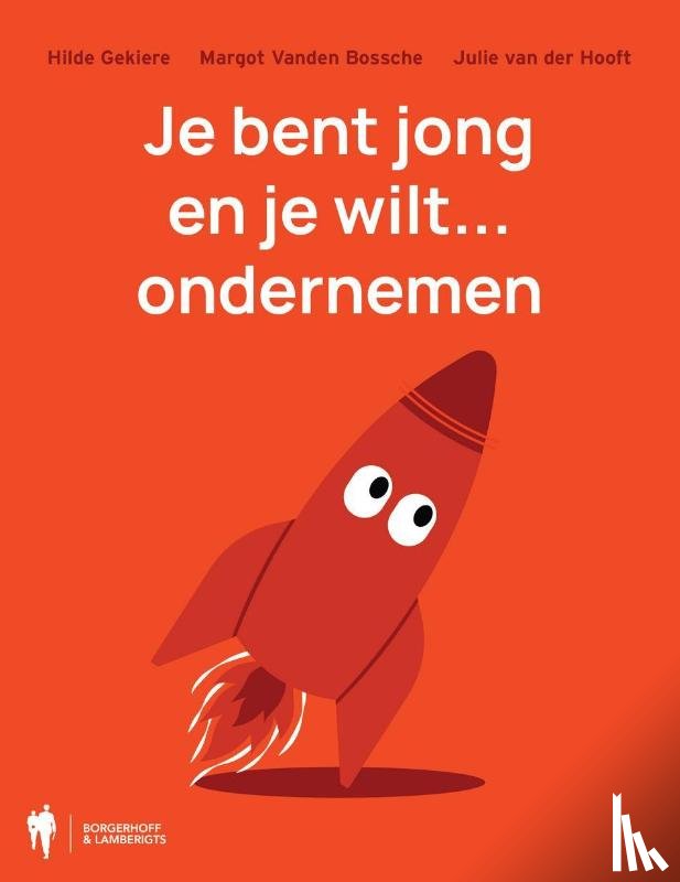 Gekiere, Hilde, Vanden Bossche, Margot, Van der Hooft, Julie - Je bent jong en je wilt... ondernemen