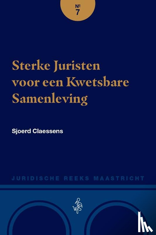 Claessens, Sjoerd - Sterke Juristen voor een Kwetsbare Samenleving