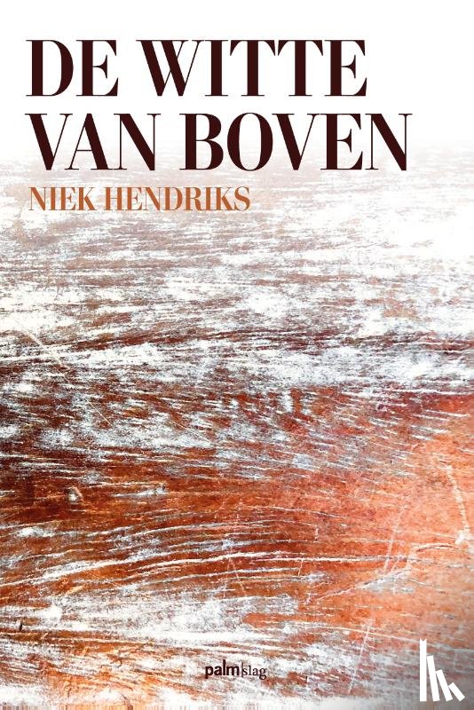 Hendriks, Niek - De witte van boven
