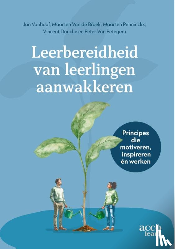 Vanhoof, Jan, Van De Broek, Maarten, Penninckx, Maarten, Donche, Vincent, Van Petegem, Peter - Leerbereidheid van leerlingen aanwakkeren