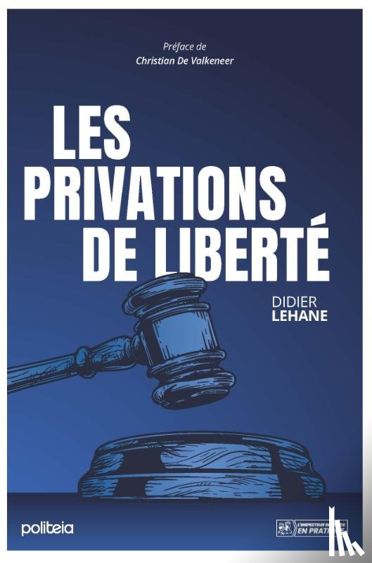 Lehane, Didier, De Valkeneer, Christian - Privation de liberté judiciaire