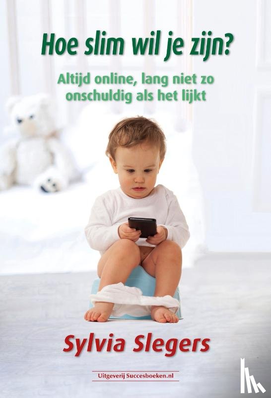 Slegers, Sylvia - Hoe slim wil je zijn?