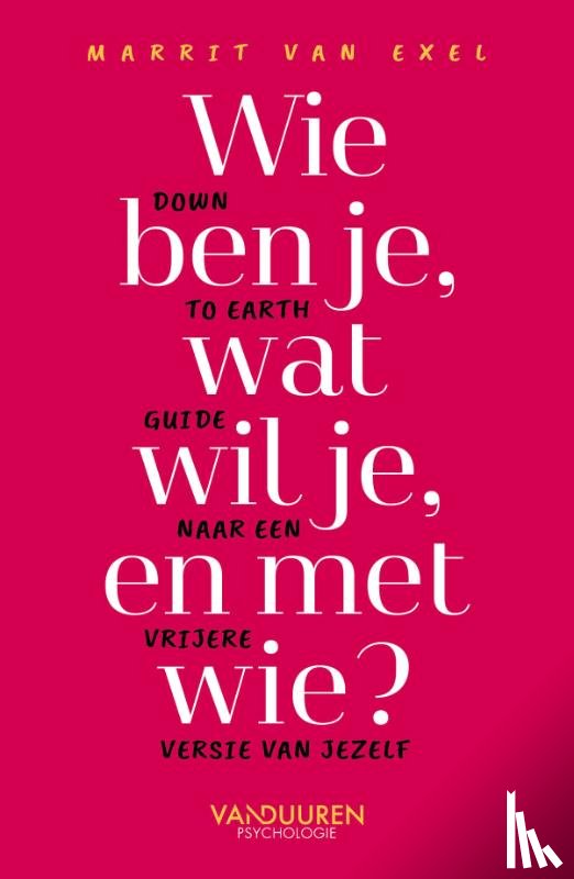 Exel, Marrit van - Wie ben je, wat wil je en met wie?