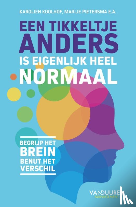 Koolhof, Karolien, Pietersma, Marije - Een tikkeltje anders is eigenlijk heel normaal