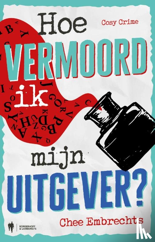 Embrechts, Chee - Hoe vermoord ik mijn uitgever?