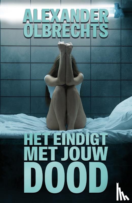Olbrechts, Alexander - Het eindigt met jouw dood
