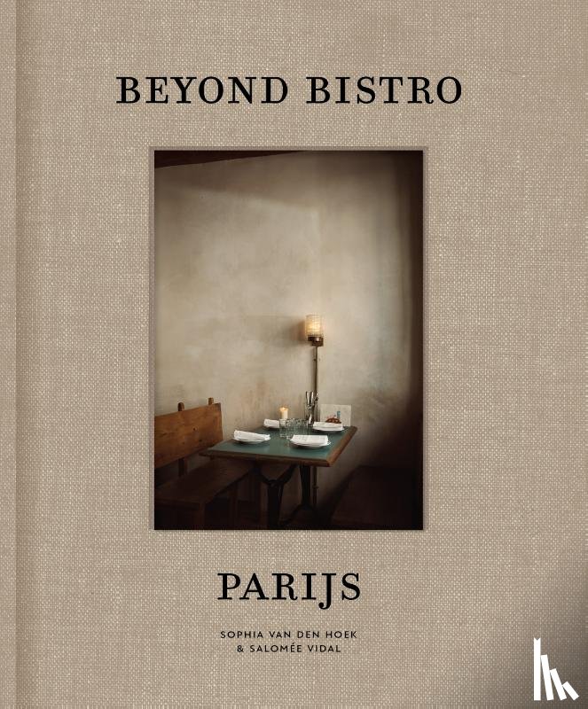 Hoek, Sophia van den - Beyond Bistro Parijs (NL)