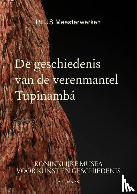 Martin, Anne-Françoise - De geschiedenis van de Tupinambá verenmantel
